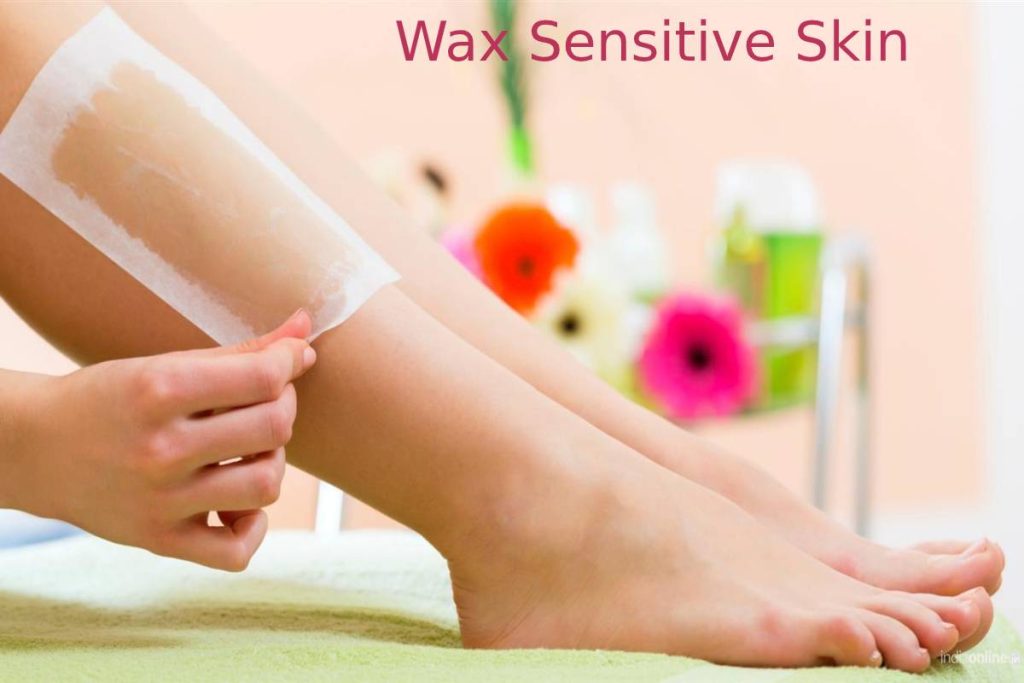Wax Sensitive Skin Tips and Preparation to Wax sensitive Skin