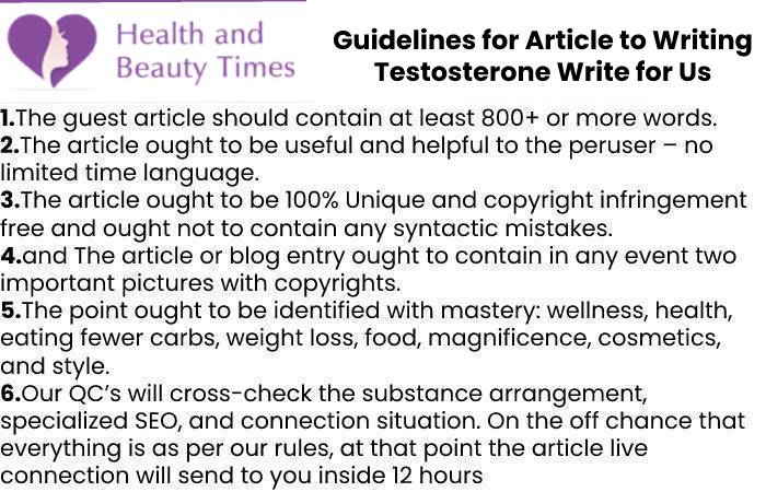 Guidelines for Article to Writing Testosterone Write for Us