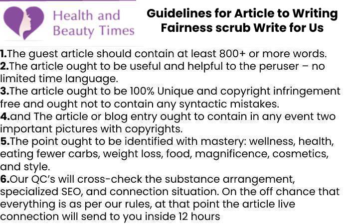 Guidelines for Article to Writing Fairness scrub Write for Us