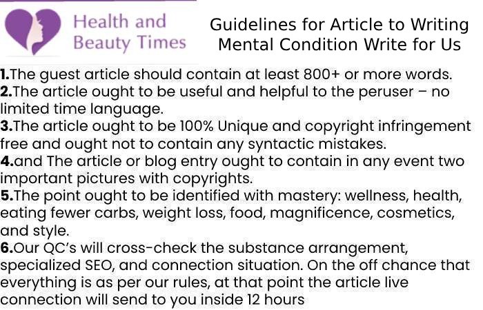 Guidelines for Article to Writing Mental Condition Write for Us
