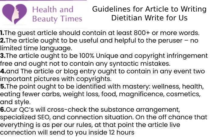 Guidelines for Article to Writing Dietitian Write for Us