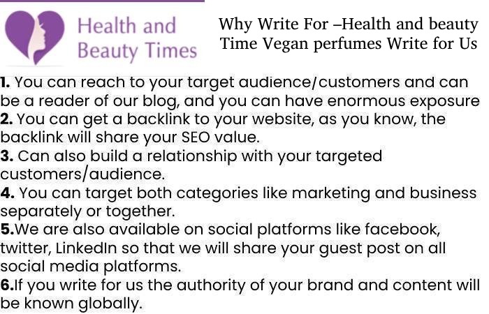 Why Write For –Health and beauty Time Vegan perfumes Write for Us