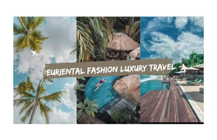 Euriental Fashion Luxury Travel