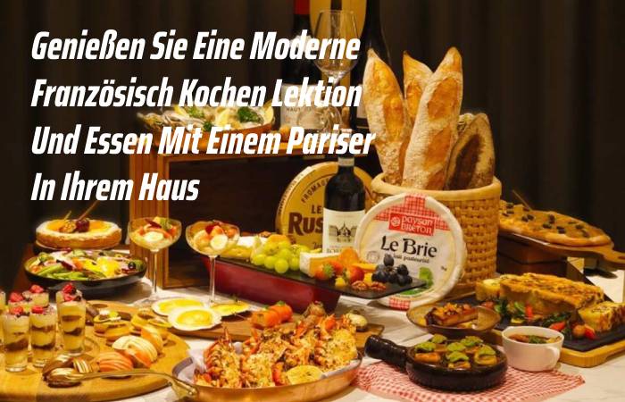 Genießen Sie Eine Moderne Französisch Kochen Lektion Und Essen Mit Einem Pariser In Ihrem Haus