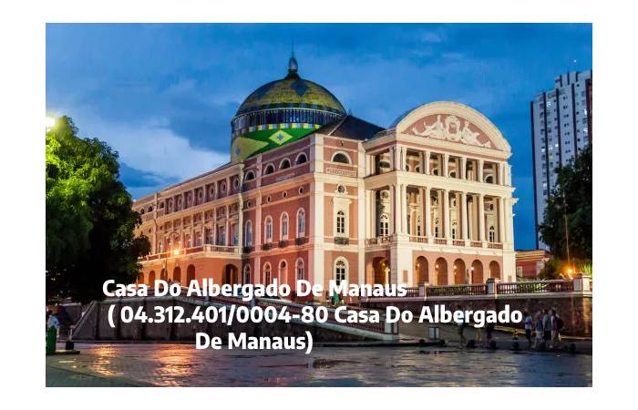 Casa Do Albergado De Manaus ( 04.312.401/0004-80 Casa Do Albergado De Manaus)