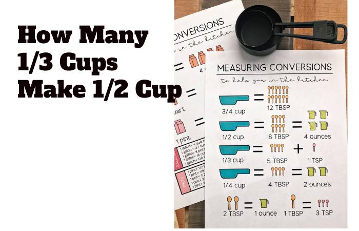 How Many 1/3 Cups Make 1/2 Cup