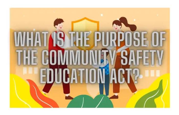 What Is The Purpose Of The Community Safety Education Act
